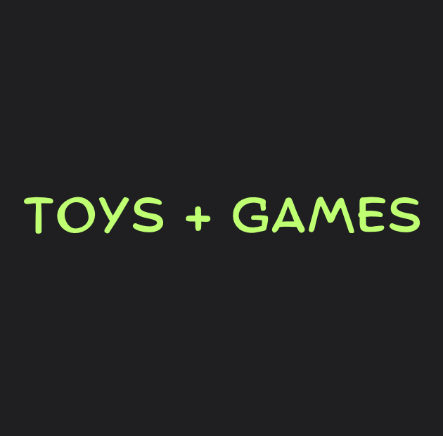 Toys & Games - Coming Soon!